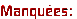 Manqu�es